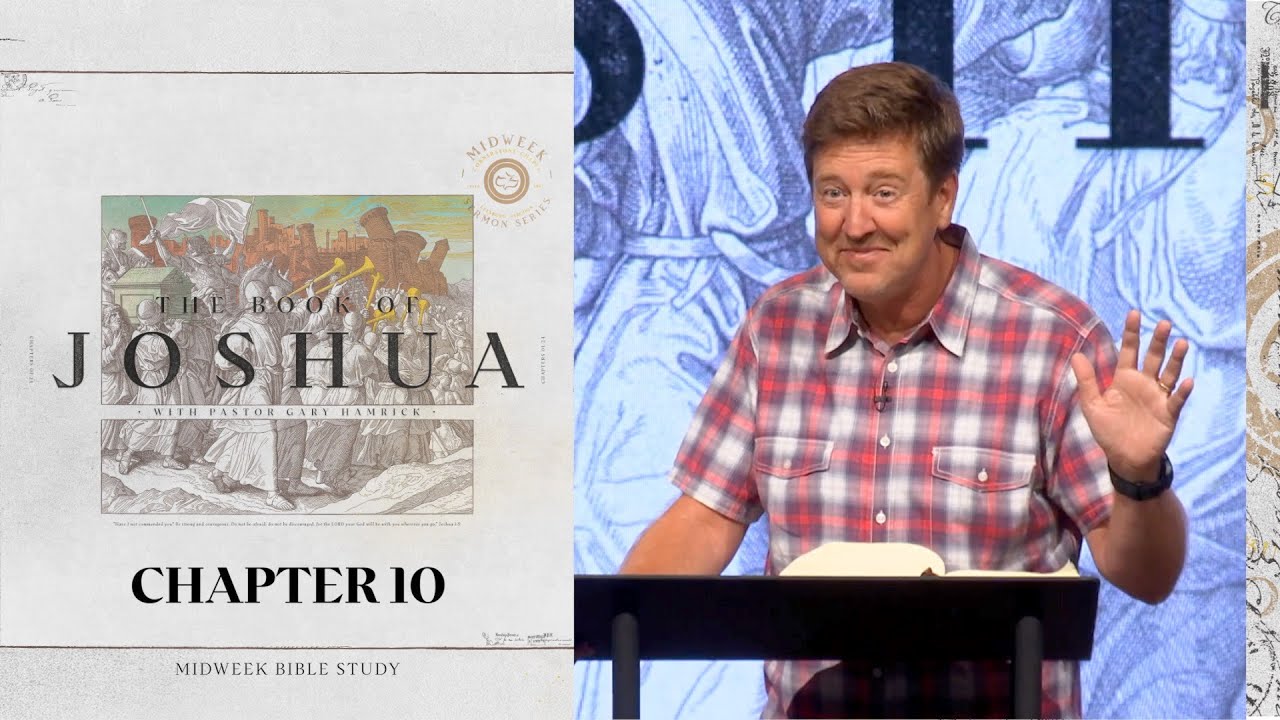 Verse by Verse Teaching  |  Joshua 10  |  Gary Hamrick