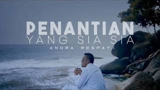 Download lagu Penantian yang sia sia - Andra Respati || (musik) mp3
