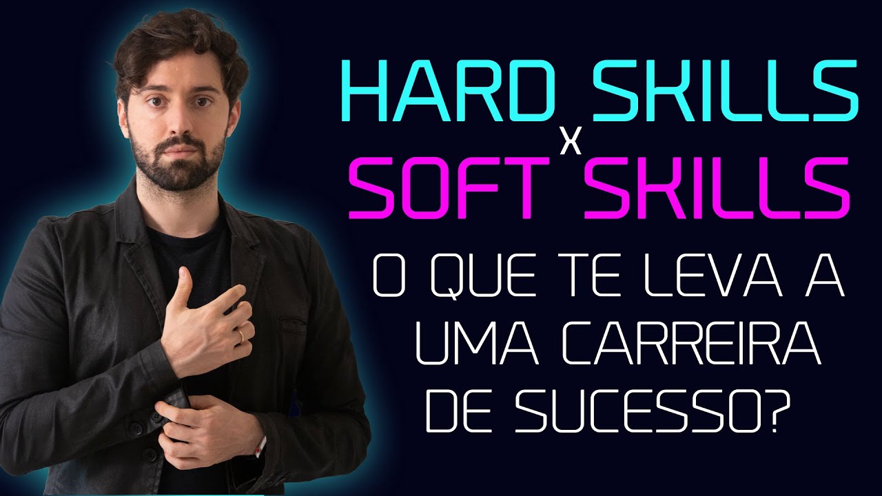HARD SKILLS VS SOFT SKILLS   🥊  Exemplos e diferenças entre hard skills e soft skills