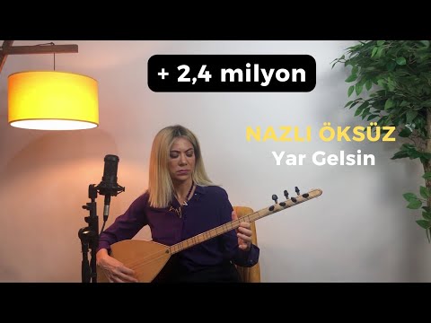 NAZLI ÖKSÜZ - Yar Gelsin (Gülmedim Güldüremedim)