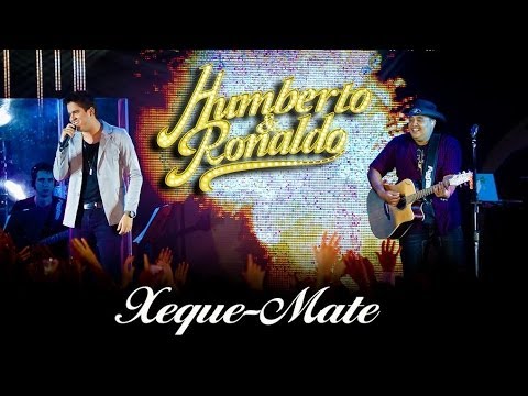 Humberto & Ronaldo - Xeque Mate - [DVD Romance] - (Clipe Oficial)