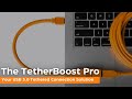 The TetherBoost Pro – Your USB 3.0 Tethered Connection Solution