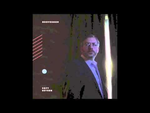 Grovesnor - Soft Return (Copyright Lo Recordings 2010)
