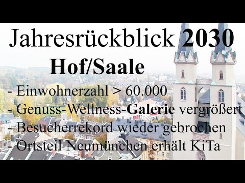 Jahresrückblick Hof Saale 2030, 30!