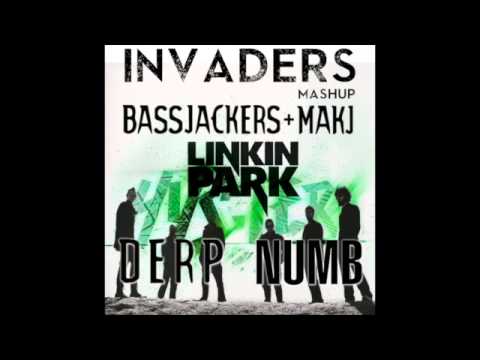 Makj & Bassjakers Vs Linkin Park - Derp Vs Numb (Invaders Mashup)