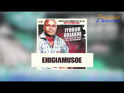 IYOBO ORIAKHI - EHIGIAMUSOE [LATEST BENIN MUSIC]