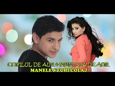 Printesa de Aur ❌ Copilul de Aur 💢  Veteranii Manelelor  COLAJ MANELE VECHI CELE MAI FRUMOASE HITURI