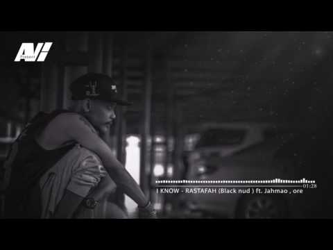 I KNOW - BlackNud ft. jahmaow , ray freezy