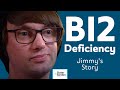 An Untreated B12 Deficiency Jimmy S Story