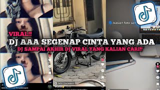 DJ AAA SEGENAP CINTA YANG ADA UNTUKMU | DJ SAMPAI AKHIR FT JUDIKA JEDAG JEDUG VIRAL TIK TOK 2025