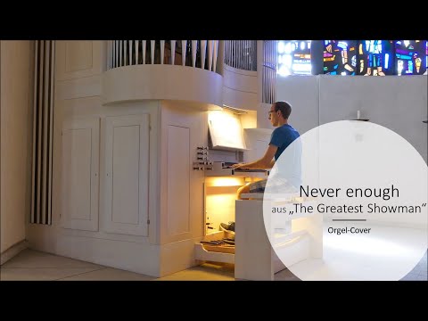 Never enough aus "The Greatest Showman" (Orgel/Organ-Cover)