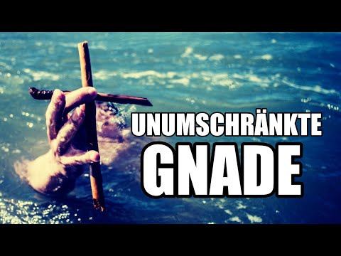 Unumschränkte Gnade (Epheser 2,8)