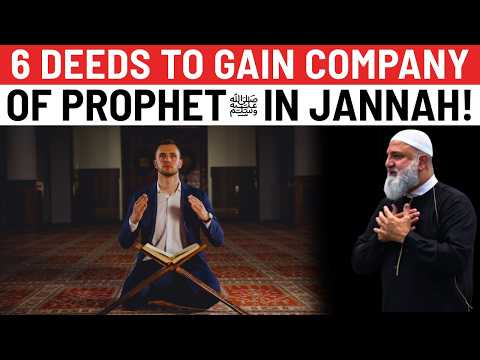 6 DEEDS TO GAIN COMPANY OF RASULULLAH (S.A.W) IN JANNAH - USTADH MOHAMAD BAAJOUR