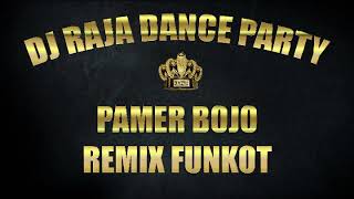 Download lagu PAMER BOJO REMIX FUNKOT mp3