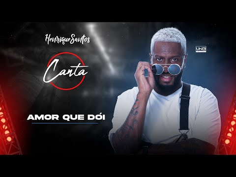 Henrique Santos Canta - Amor que Dói
