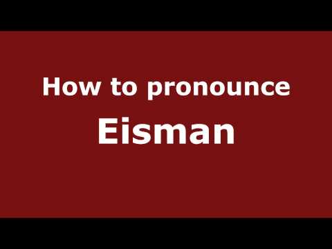 How to Pronounce Eisman - PronounceNames.com