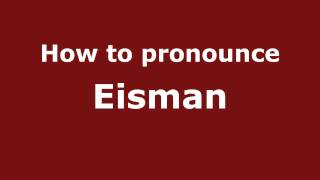 How to pronounce Eisman