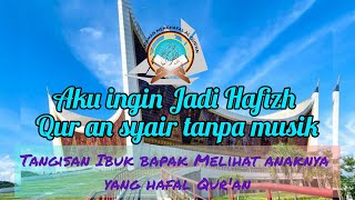 Download lagu Lagu Aku Ingin Jadi Hafizh Qur an Tanpa Musik @pariamanmenghafalalquran mp3