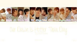 [HAN|ROM|ENG] SEVENTEEN (세븐틴) - Our Dawn Is Hotter Than Day (우리의 새벽은 낮보다 뜨겁다) (Color Coded Lyrics)