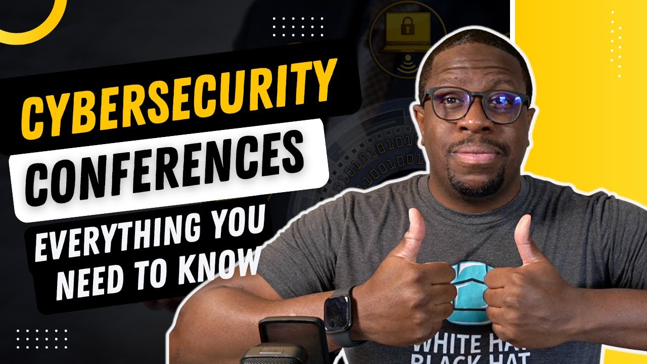 Cyber Security Conferences | Everything You Need To Know