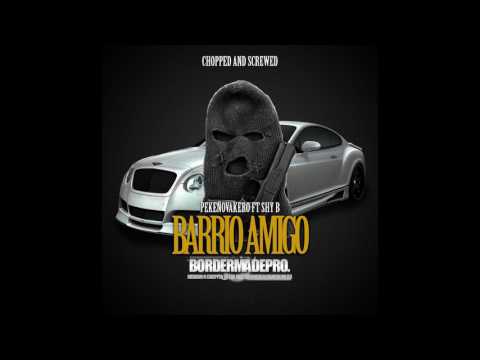 Pekeño Vakero Ft Shy B - Barrio Amigo (Chopped & Screwed) (Audio)