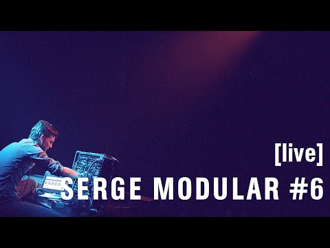 [LIVE] THOMAS ANKERSMIT / SERGE MODULAR #6
