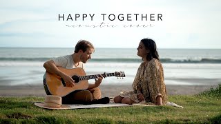 Happy Together (Acoustic Cover)