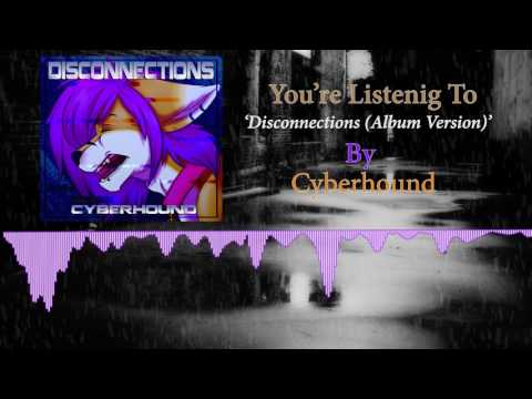 Cyberhound-Disconnections (Mastered) (Official Audio)