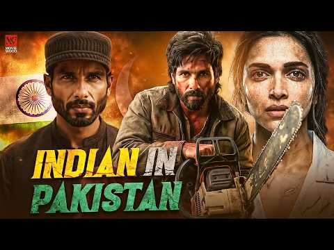 INDIAN IN PAKISTAN (Full Movie) Shahid Kapoor | Deepika Padukone | New Bollywood Action Movie 2026