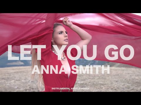 ANNA SMITH - LET YOU GO (MUSIC VIDEO)
