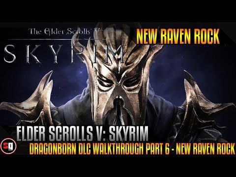 The Elder Scrolls V: Skyrim - Dragonborn DLC Walkthrough Part 6 - New Raven Rock