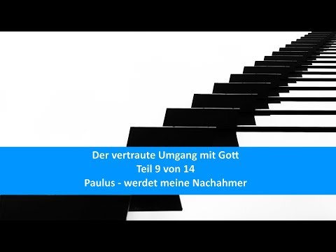 Paulus - werdet meine Nachahmer (Der vertraute Umgang mit Gott 9/14) - Karl-Hermann Kauffmann