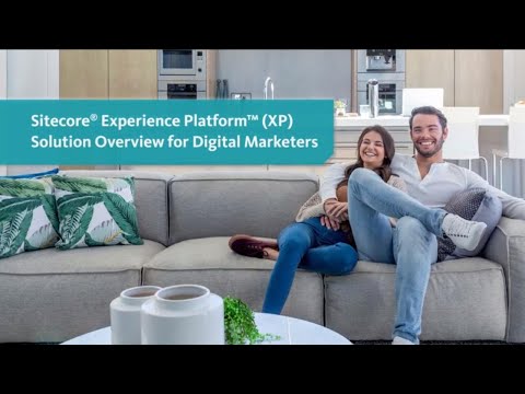 Sitecore XP Solution Overview for Digital Marketers