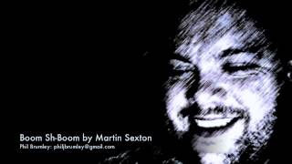 Boom Sh-Boom by Martin Sexton