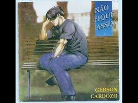 Não Fique Assim - Gerson Cardozo (ano:1997)