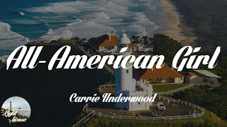 Carrie Underwood - All-American Girl (Lyrics)