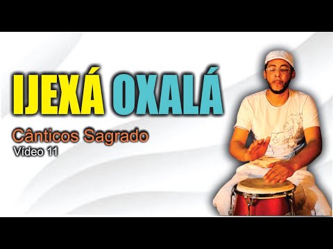 Ijexá Cantigas para Oxalá ouça agora mesmo