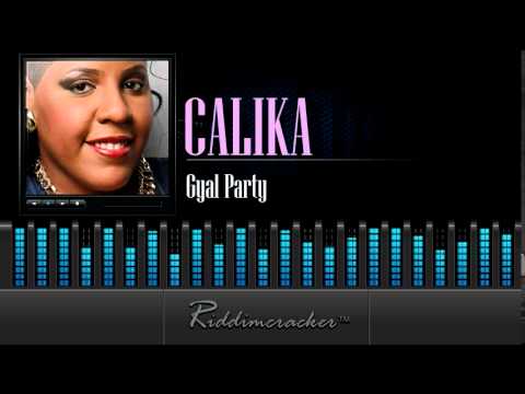 Calika - Gyal Party [Soca 2015]