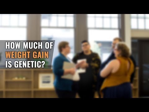 How Much of Weight Gain is Genetic?