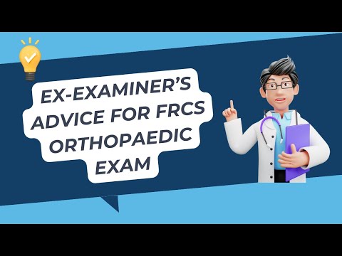Ex-Examiner's Advice for the FRCS Orthopaedic Exam