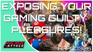 Exposing your guilty gaming pleasures! (AA Pod 325)