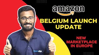 Amazon Belgium  - Sell Your Items on Amazon Belgium - New Marketplace Launched in Europe