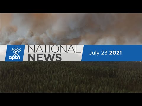 APTN National News July 23, 2021 – Wildfires affecting mental health, Cleveland Indians change name
