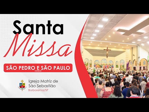 SANTA MISSA DA SOLENIDADE DOS SANTOS PEDRO E PAULO APÓSTOLOS | ANO A | DOMINGO | 28.06.2026