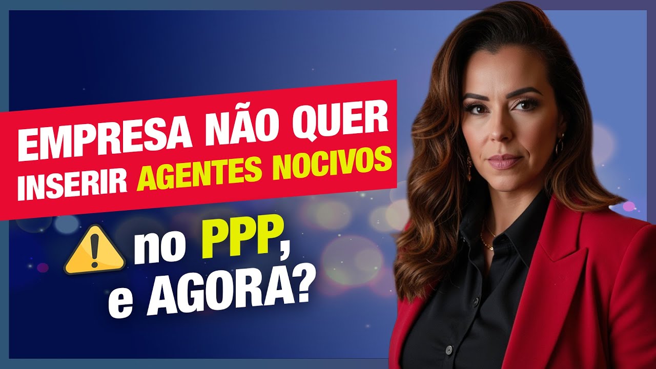 O que fazer quando a empresa NÃO quer inserir no PPP os agentes nocivos?