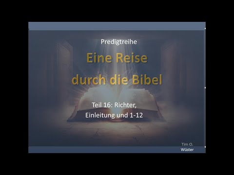 Eine Reise durch die Bibel, Richter, Einführung und 1-12