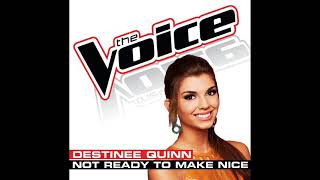 Destinee Quinn | Not Ready To Make Nice | Studio Version | The Voice 5