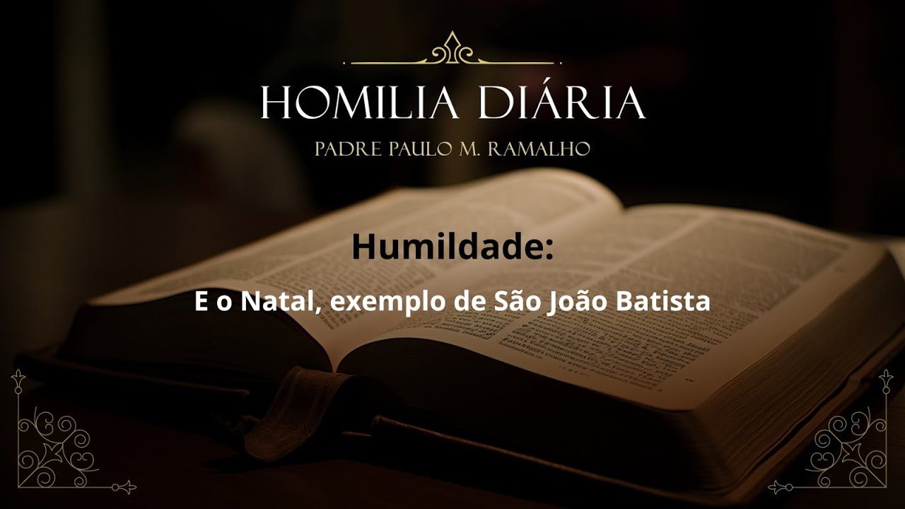 HUMILDADE: E O NATAL, EXEMPLO DE SÃO JOÃO BATISTA
