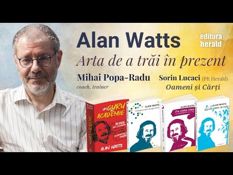 , title : 'Alan Watts și arta de a trăi în prezent'