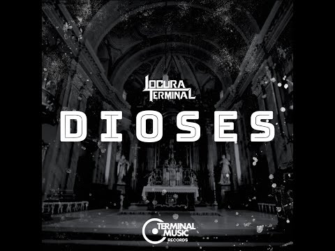 Locura Terminal - Dioses (VIDEO OFICIAL)